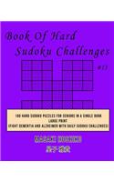 Book Of Hard Sudoku Challenges #13: 100 Hard Sudoku Puzzles For Seniors In A Single Book--Large Print (Fight Dementia And Alzheimer With Daily Sudoku Challenges)