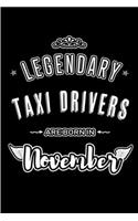 Legendary Taxi Drivers are born in November: Blank Lined Journal Notebooks Diary as Appreciation, Birthday, Welcome, Farewell, Thank You, Christmas, Graduation gifts. for workers & friends. Alt