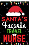 Santa's Favorite Travel Nurse: A Super Amazing Christmas Travel Nurse Journal Notebook.Christmas Gifts For Travel Nurse. Lined 100 pages 6" X9" Handbook Or Dairy.