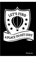 LetS Find A Place To Get Lost: Gepunktetes A5 Notizbuch oder Heft für Schüler, Studenten und Erwachsene(344 Logos Und Designs)