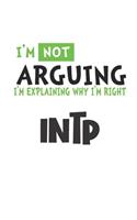 I'm Not Arguing I'm Explaining Why I'm Righ INTP