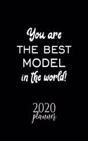 You Are The Best Model In The World! 2020 Planner