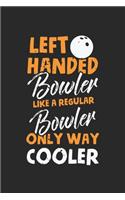 Left Handed Bowler Like a Regular Bowler only way cooler