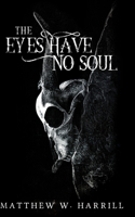 The Eyes Have No Soul