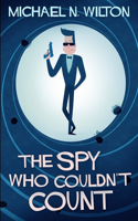 The Spy Who Couldn't Count: Large Print Edition