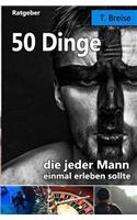 50 Dinge, Die Jeder Mann Einmal Erleben Sollte