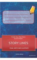 Story Lines - Create Your Own Story Activity Book, Plan Write and Illustrate