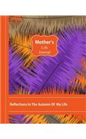 Reflections in the Autumn of My Life: Mother's Life Journal