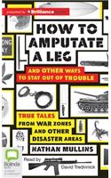 How to Amputate a Leg