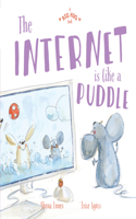 A Big Hug Book: The Internet is Like a Puddle: (A Big Hug Book)