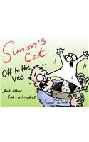 Simon's Cat: Off to the Vet . . . and Other Cat-astrophes