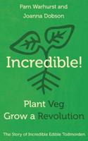 Incredible! Plant Veg, Grow a Revolution