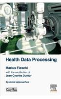 Health Data Processing: Systemic Approaches