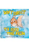 Don't Forget to Feed the Fish