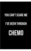 You Can't Scare Me I've Been Through Chemo