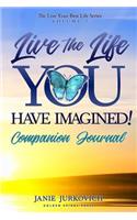Live the Life You Have Imagined Companion Journal!
