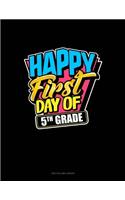 Happy First Day of 5th Grade: Unruled Composition Book