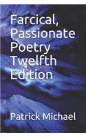 Farcical, Passionate Poetry Twelfth Edition