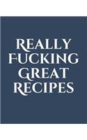 Really Fucking Great Recipes