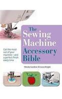 The Sewing Machine Accessory Bible