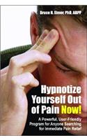 Hypnotize Yourself Out of Pain Now!