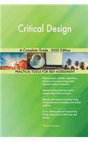 Critical Design A Complete Guide - 2020 Edition