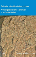 Bubastis: City of the Feline Goddess
