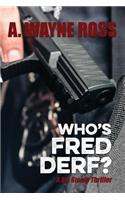 Who's Fred Derf?