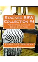 Stacked Bbw Collection #4: Poems Inspired by Stacked Bbws & Other Pieces