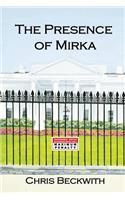 Presence of Mirka