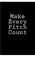 Make Every Pitch Count