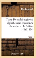 Traité-Formulaire Général Alphabétique Et Raisonné Du Notariat. 4e Édition