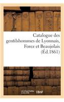 Catalogue Des Gentilshommes de Lyonnais, Forez Et Beaujolais