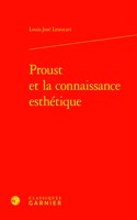 Proust Et La Connaissance Esthetique