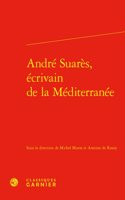 Andre Suares, Ecrivain de la Mediterranee