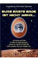 Eure erste Erde ist nicht mehr
