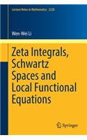 Zeta Integrals, Schwartz Spaces and Local Functional Equations