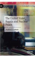 United States, Russia and Nuclear Peace