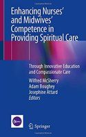 Enhancing Nurses' and Midwives' Competence in Providing Spiritual Care: Through Innovative Education and Compassionate Care