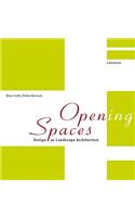 Open(ing) Spaces: Design as Landscape Architecture