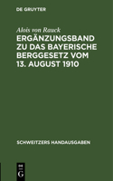 Ergänzungsband Zu Das Bayerische Berggesetz Vom 13. August 1910