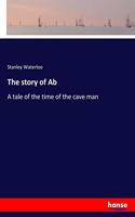 story of Ab: A tale of the time of the cave man