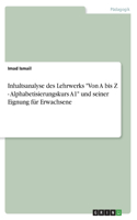 Inhaltsanalyse des Lehrwerks Von A bis Z - Alphabetisierungskurs A1 und seiner Eignung für Erwachsene
