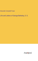 Life and Letters of George Berkeley, D. D.