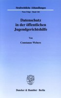 Datenschutz in Der Offentlichen Jugendgerichtshilfe: Die Offentliche Jugendgerichtshilfe Im Spannungsfeld Zwischen Dem Recht Der Gerichte Und Behorden Auf Information Und Dem Grundrecht Des Beschuldigt