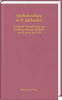 Quellenforschung Im 21. Jahrhundert: Vortrage Der Veranstaltungen Zum 200-Jahrigen Bestehen Der Mgh Vom 27. Bis 29. Juni 2019