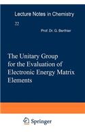 Unitary Group for the Evaluation of Electronic Energy Matrix Elements