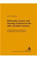 Philosophy, Science, and Theology of Mission in the 19th and 20th Centuries