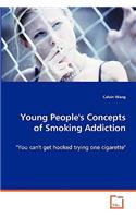 Young People's Concepts of Smoking Addiction