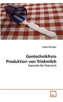 Gentechnikfreie Produktion von Trinkmilch